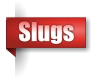 Slugs